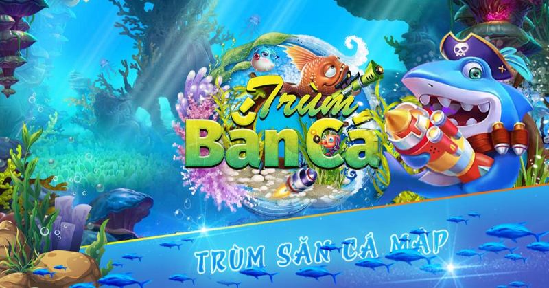 Giới thiệu game Trùm Bắn Cá