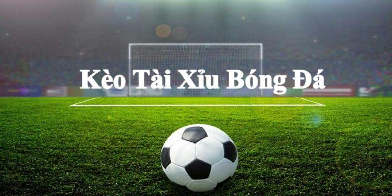 Tìm hiểu về Kèo Tài xỉu là gì?